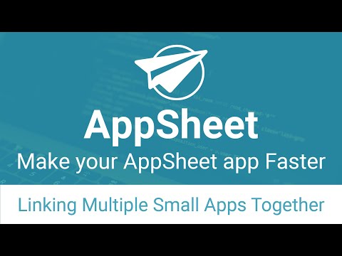 Make your AppSheet app Faster - Linking Multiple Small Apps Together