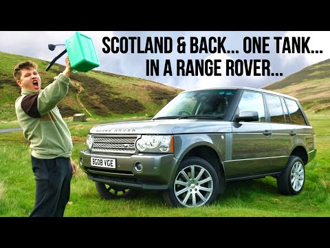 Can I drive my V8 Range Rover to Scotland and back on one tank of fuel?