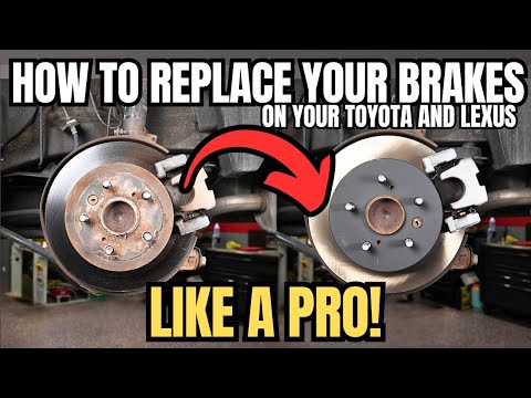 How To Replace Your Brakes on Your Toyota and Lexus Like a Pro