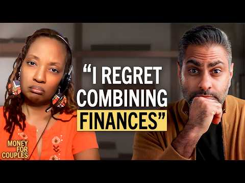 "I wish I never combined finances with him"