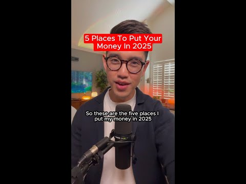 5 Places To Put Your Money In 2025