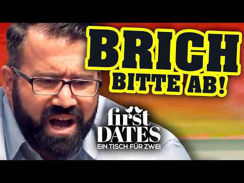 BRICH AB und GEH! SOFORT!!! First Dates