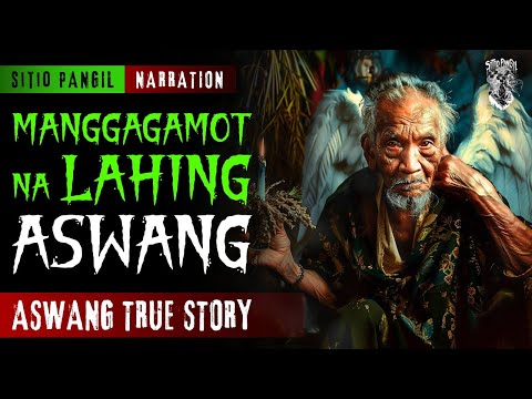ASWANG STORY | MANGGAGAMOT NA LAHING ANGHEL | KWENTONG ASWANG | TRUE STORY