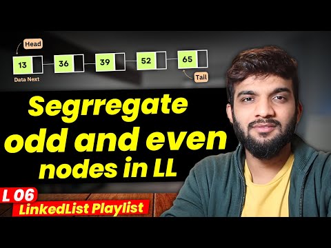 L6. Odd Even Linked List | Multiple Approaches