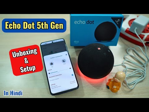How to Use Echo Dot 5th Gen - Detailed Setup Guide in Hindi | Unboxing | Alexa Voice Assistant