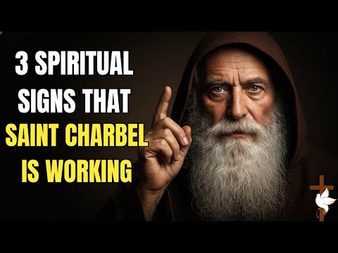 3 Spiritual Signs That Prove SAINT CHARBEL Is Working In Your Life!