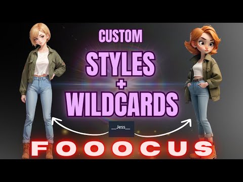 Easily Create Custom Styles and Wildcards in Fooocus