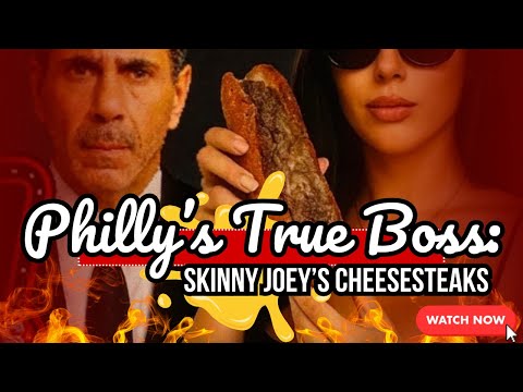 The True Boss of Philly: Skinny Joey's Cheesesteaks