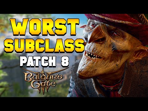 WHAT ARE THE WORST Subclasses in Patch 8 of Baldur's Gate 3?