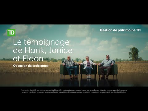 Gestion de patrimoine TD : Le témoignage de Hank, Janice et Eldon