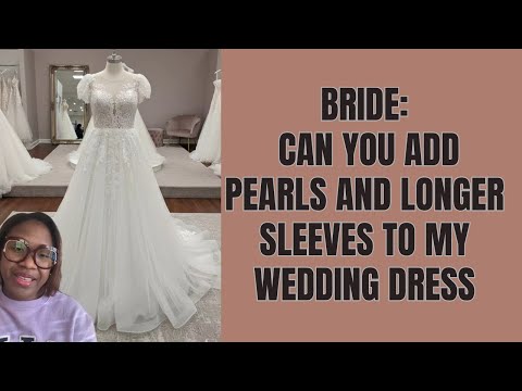 Wedding dress Alteration: Bride requested to add different sleeves to her wedding dress