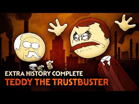 Theodore Roosevelt: Trustbuster | US History | Extra History Complete