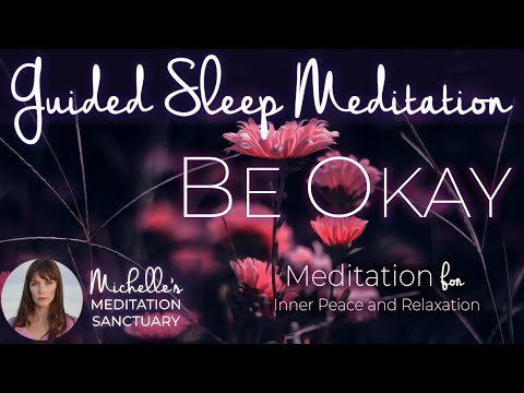 Drift Off to Sleep with Ease | BE OKAY |Guided Sleep Meditation for Comfort & Deep Sleep