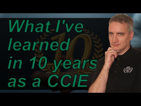 10 Years as a CCIE, 10 pieces of advice that I've learned