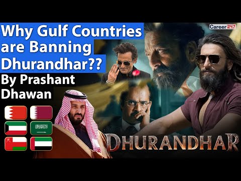 Why Gulf Countries are Banning Dhurandhar?? What is the reason? By Prashant Dhawan