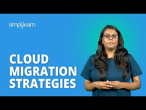 Cloud Migration Strategies | What Is Cloud Migration ? | Cloud Migration Tutorial | Simplilearn