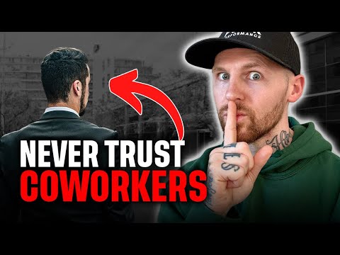 Coworkers Are NOT Your Friends & Cannot Be Trusted. Here's Why