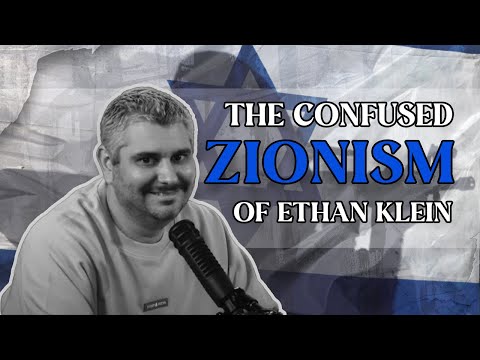The Confused Zionism of Ethan Klein