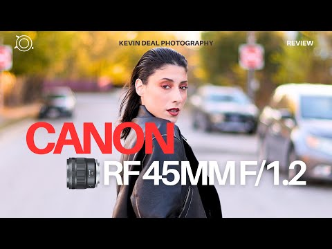 Budget f/1.2 on RF Mount?! Canon RF45mm f/1.2 Real-World Review