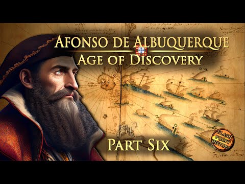 Age of Discovery - Afonso de Albuquerque - Part 6: The Lion of the Sea