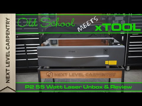 Game changing xTool P2 55 Watt CO2 Laser gets a test drive by Old School Master Carpenter