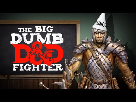 The Big Dumb D&D Fighter | D&D Class Analysis