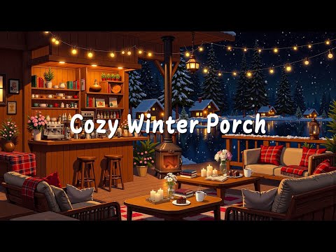 Cozy Winter Porch / Gentle Snowfall at Peaceful Coffee Shop Ambience / Winter Lofi Jazz to Relax