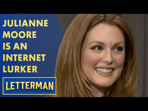 Julianne Moore Likes To Lurk On The Internet | Letterman