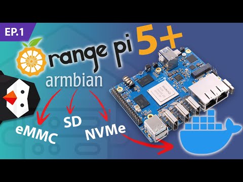 Ep.1 Orange Pi 5 Plus - Ставим Armbian на SD, eMMC и NVMe. Тест производительности. Установка Docker