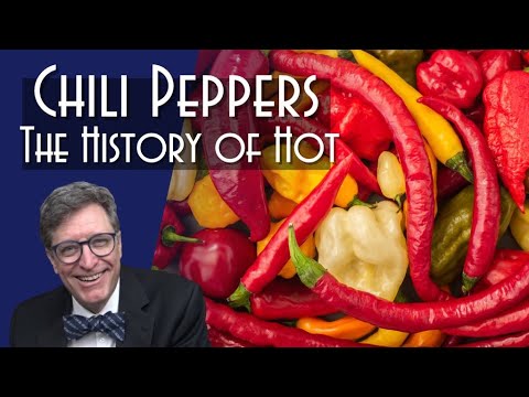 Chili Peppers: A History of Hot