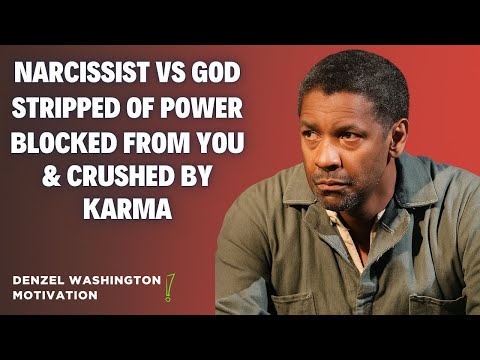 Narcissist vs God:Stripped of Power,Blocked From You & Crushed by Karma-Denzel Washington Motivation