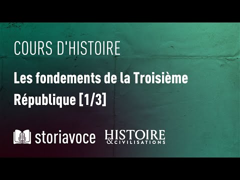 Les fondements de la IIIe République [1/3] , avec Bertrand Joly