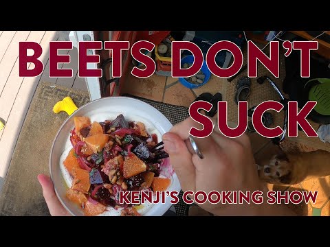 Beets That Don't Suck | Kenji's Cooking Show