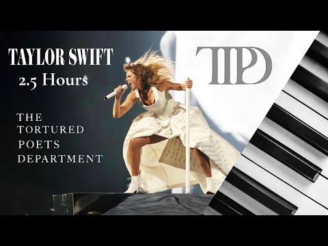 taylor swift | the tortured poets department | 2.5 hours of calm piano ♪