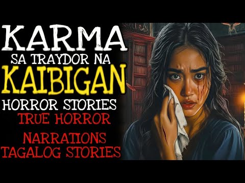 KARMA SA TRAYDOR NA KAIBIGAN HORROR STORY  True Horror Stories