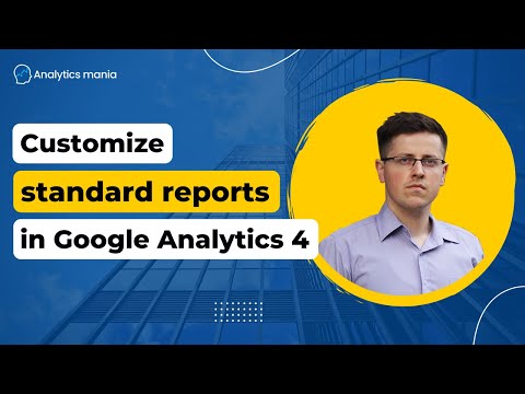 Customizing standard reports in Google Analytics 4