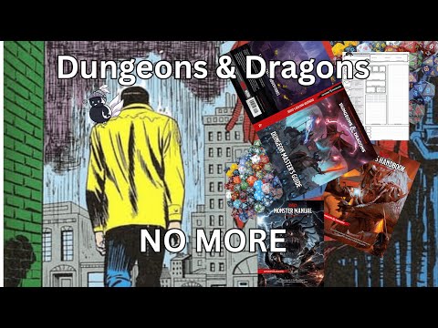 I'm DONE with Dungeons & Dragons
