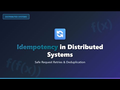 Idempotency in Distributed Systems: Safe Retries and Request Deduplication