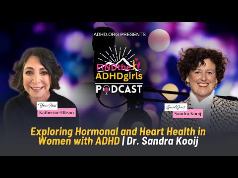 Exploring Hormonal and Heart Health in Women with ADHD | Dr. Sandra Kooij