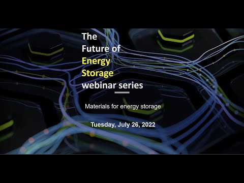 "The Future of Energy Storage" webinar: Materials for energy storage
