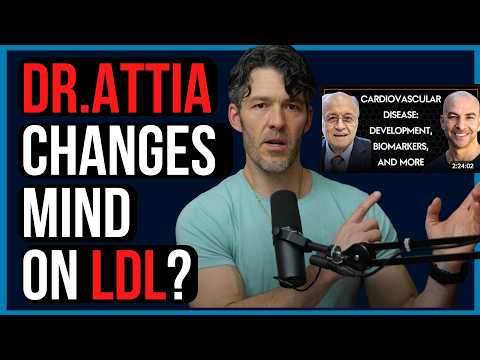 Dr. Peter Attia Changes View of LDL Cholesterol?