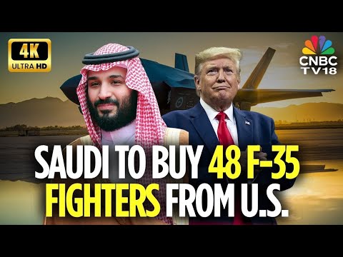 We'll Be Selling F-35s To Saudi Arabia: Trump | N18G | CNBC TV18