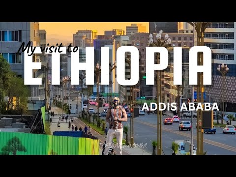 My visit to Ethiopia 🇪🇹 Addis Ababa