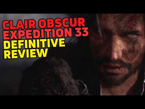 Clair Obscur: Expedition 33: The DEFINITIVE Review