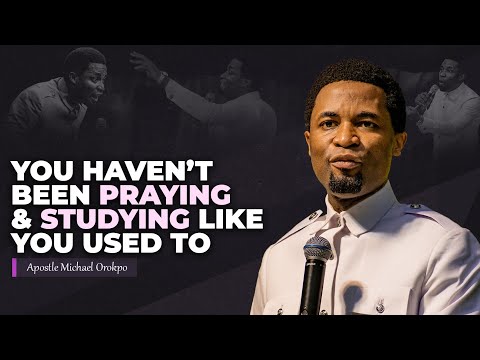 Ignite the hunger to pray and study again | Apostle Michael Orokpo
