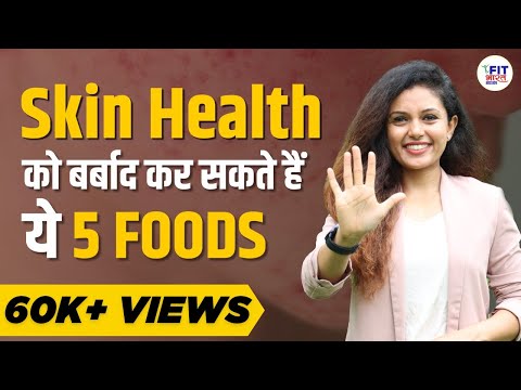 Top 5 Best & Worst Food for Skin by Shivangi Desai