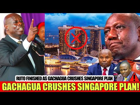 RUTO’S SINGAPORE DREAM SHATTERED IN 5 MINUTES! GACHAGUA’S BRUTAL EXPOSÉ LEAVES KENYANS SPEECHLESS