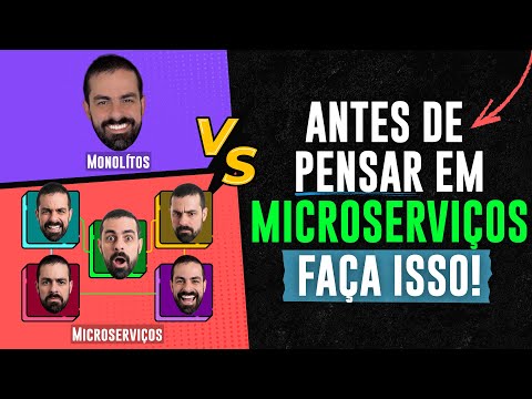 Antes de pensar em Microsserviços faça ISSO!