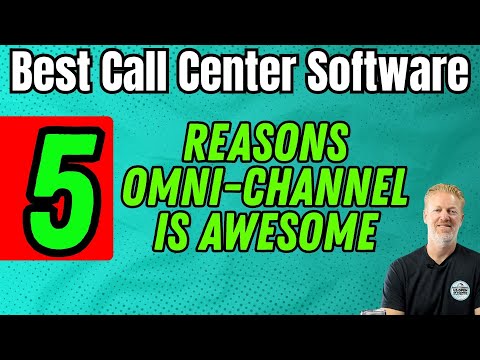 The Best Call Center Software Solutions: 5 Reasons Omni-Channel is Awesome