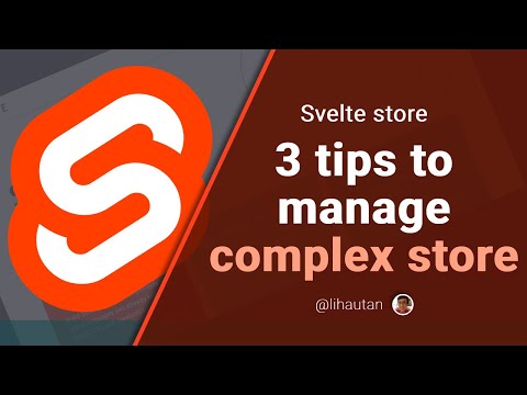 Svelte Store: 3 tips to manage complex Svelte store